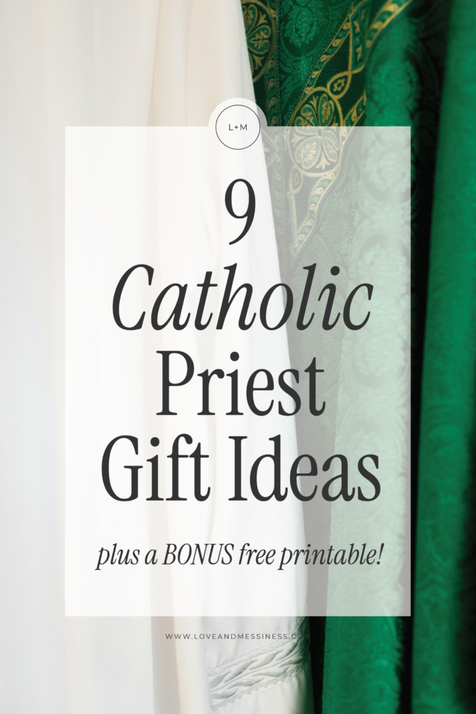 Gift Ideas for Catholic Priests - Love & Messiness